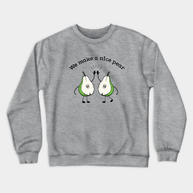 We make a Nice pear funny fruit pun T-shirt Crewneck Sweatshirt by atomguy